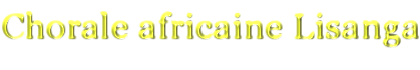 Chorale africaine Lisanga